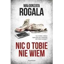Nic O Tobie Nie Wiem Małgorzata Rogala - Powieści sensacyjne - miniaturka - grafika 1