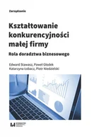 Biznes - Kształtowanie konkurencyjności małej firmy. Rola doradztwa biznesowego - miniaturka - grafika 1