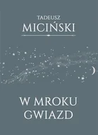 Poezja - W mroku gwiazd - Tadeusz Miciński - miniaturka - grafika 1