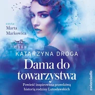 Audiobooki - literatura piękna - Dama do towarzystwa Katarzyna Droga - miniaturka - grafika 1