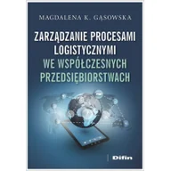 Pozostałe książki - Zarządzanie procesami logistycznymi we współczesnych przedsiębiorstwach - miniaturka - grafika 1