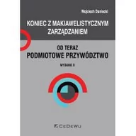 Zarządzanie - Daniecki Wojciech Koniec z makiawelistycznym zarządzaniem - dostępny od ręki, natychmiastowa wysyłka - miniaturka - grafika 1