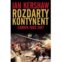 Rozdarty kontynent. Europa 1950-2017 - Historia świata - miniaturka - grafika 1