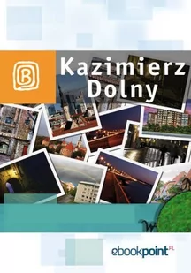 Kazimierz Dolny. Miniprzewodnik - E-booki - literatura faktu - miniaturka - grafika 1