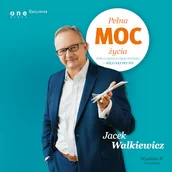 Audiobooki - poradniki - Pełna MOC życia. Jeśli o czymś w życiu marzysz - sięgnij po to. Wydanie II zmienione Jacek Walkiewicz - miniaturka - grafika 1
