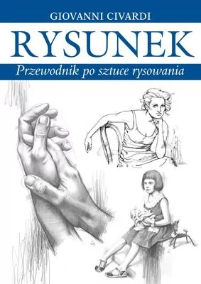 Rysunek -  przewodnik po sztuce rysowania - Giovanni Civardi