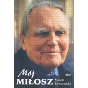 Biografie i autobiografie - Skwarnicki Marek Mój Miłosz - mamy na stanie, wyślemy natychmiast - miniaturka - grafika 1