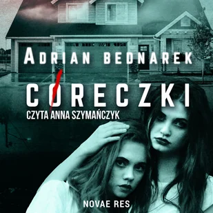 Córeczki Adrian Bednarek MP3) - Audiobooki - literatura piękna - miniaturka - grafika 1