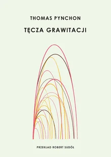 Tęcza grawitacji - Thomas Pynchon - książka - Literatura obyczajowa - miniaturka - grafika 1