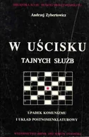 Publicystyka - W uścisku tajnych służb. Upadek komunizmu i układ postnomenklatury. Sprawa Michnika i Wałęsy - miniaturka - grafika 1