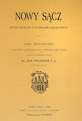 Książki regionalne - Nowy Sącz, jego dzieje i pamiątki dziejowe - miniaturka - grafika 1
