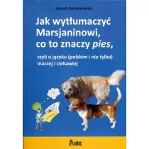 Jak wytłumaczyć Marsjaninowi co to znaczy pies, czyli o języku (polskim i nie tylko) inaczej i ciekawiej - Podręczniki dla szkół wyższych - miniaturka - grafika 1