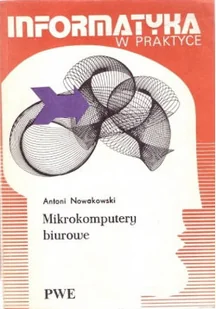 Informatyka w praktyce Mikrokomputery biurowe - Systemy operacyjne i oprogramowanie - miniaturka - grafika 1