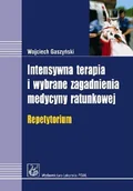 Książki medyczne - Wydawnictwo Lekarskie PZWL Intensywna terapia i wybrane zagadnienia medycyny ratunkowej - Wojciech Gaszyński - miniaturka - grafika 1