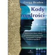 Poradniki hobbystyczne - Kody Mądrości Starożytne Słowa Które Przebudowują Połączenia Neuronalne W Mózgu I Uzdrawiają Serce Braden Gregg - miniaturka - grafika 1