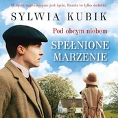Audiobooki - literatura popularnonaukowa - Pod obcym niebem. Spełnione marzenie Sylwia Kubik - miniaturka - grafika 1