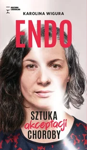 Endo. Sztuka akceptacji choroby - Biografie i autobiografie - miniaturka - grafika 1