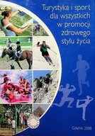 Poradniki hobbystyczne - Turystyka i sport dla wszystkich w promocji zdrowego stylu życia - miniaturka - grafika 1
