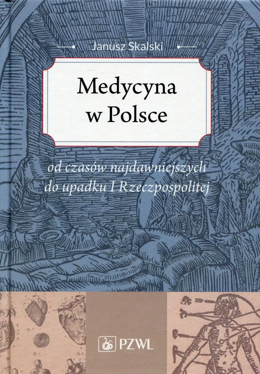 Wydawnictwo Lekarskie PZWL Medycyna w Polsce - Janusz Skalski