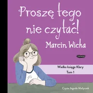 Audiobooki dla dzieci i młodzieży - Proszę tego nie czytać! Wielka księga Klary. Tom 1 - miniaturka - grafika 1