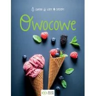 Diety, zdrowe żywienie - OWOCOWE LODY DESERY CIASTA Opracowanie zbiorowe - miniaturka - grafika 1