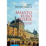 Kulturoznawstwo i antropologia - Wydawnictwo Naukowe UMK Miasto europejskie w epoce Oświecenia i Rewolucji Francuskiej - Wojtowicz Jerzy - miniaturka - grafika 1