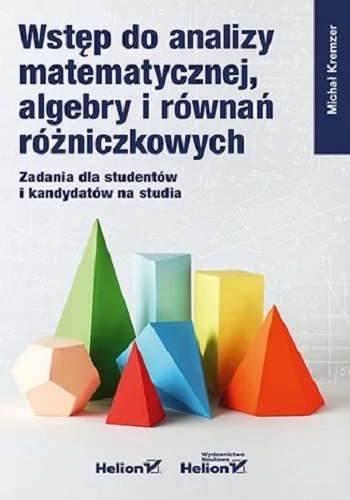 Wstęp do analizy matematycznej, algebry i równań różniczkowych. zadania dla studentów i kandydatów na studia