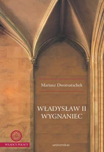 Władysław II Wygnaniec Mariusz Dworsatschek - E-booki - biografie - miniaturka - grafika 2