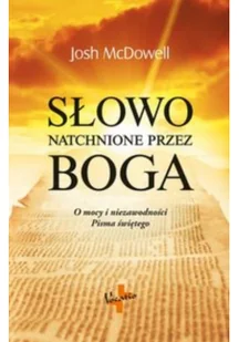 McDowell Josh SŁOWO NATCHNIONE PRZEZ BOGA O MOCY I NIEZAWODNO|CI PISMA |WIĘTEGO - Religia i religioznawstwo - miniaturka - grafika 3