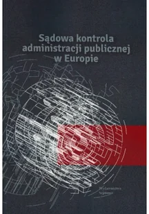 Sądowa kontrola administracji publicznej w Europie - Prawo - miniaturka - grafika 1