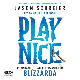 Play Nice. Powstanie, upadek i przyszłość Blizzarda - Audiobooki - literatura faktu - miniaturka - grafika 1
