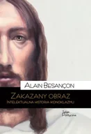 Książki o kulturze i sztuce - Zakazany obraz. Intelektualna historia ikonoklazmu - Alain Besançon - miniaturka - grafika 1