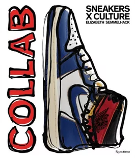 Jacques Slade; Elizabeth Semmelhack Sneaker Collaborations - Obcojęzyczne książki o kulturze i sztuce - miniaturka - grafika 1