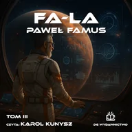 Audiobooki - fantastyka i horror - Kroniki Imperium Legendarnych Lachów (#3). Fa-la Paweł Famus - miniaturka - grafika 1