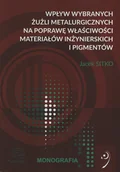 Technika - Wpływ wybranych żużli metalurgicznych na poprawę właściwości materiałów inżynierskich i pigmentów. - miniaturka - grafika 1