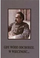 Biografie i autobiografie - Gdy wódz odchodził w wieczność - miniaturka - grafika 1