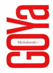 Muzeum Sztuki w Łodzi Michałowski i Goya - Agata Lorkowska, Agnieszka Rosales Rodriquez - Albumy o  sztuce - miniaturka - grafika 1