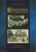 Historia świata - Częstochowa na dawnej pocztówce - miniaturka - grafika 1