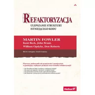 Książki o programowaniu - Helion Refaktoryzacja Ulepszanie struktury istniejącego kodu praca zbiorowa - miniaturka - grafika 1
