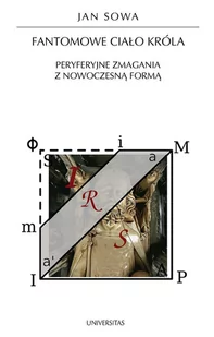 Fantomowe ciało króla. Peryferyjne zmagania z nowoczesną formą - E-booki - nauka - miniaturka - grafika 1