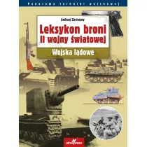 ALMA-PRESS Leksykon broni II wojny światowej. - Andrzej Zasieczny - Militaria i wojskowość - miniaturka - grafika 1