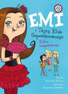 Emi i Tajny Klub Superdziewczyn Kółko hiszpańskiego - Literatura popularno naukowa dla młodzieży - miniaturka - grafika 3
