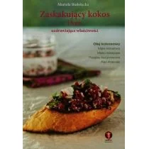 Zaskakujący kokos I jego uzdrawiające właściwości - Książki kucharskie - miniaturka - grafika 1