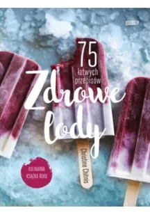 Znak Zdrowe lody. 75 łatwych przepisów - Książki kucharskie - miniaturka - grafika 2