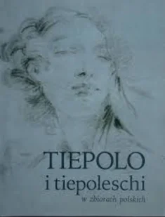 Tiepolo i tiepoleschi w zbiorach polskich - Książki o kulturze i sztuce - miniaturka - grafika 1