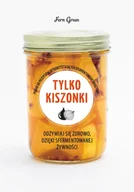 Książki kucharskie - Tylko kiszonki zielona seria - Fern Green - miniaturka - grafika 1