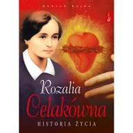 Biografie i autobiografie - Rafael Dom Wydawniczy Henryk Bejda Rozalia Celakówna. Historia życia - miniaturka - grafika 1