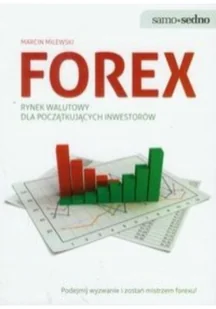 Edgard Samo Sedno. Forex. Rynek walutowy dla początkujących inwestorów - Marcin Milewski - Ekonomia - miniaturka - grafika 2