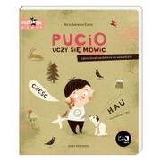 Książki edukacyjne - Pucio uczy się mówić Zabawy dźwiękonaśladowcze dla najmłodszych Galewska-Kustra Marta - miniaturka - grafika 1