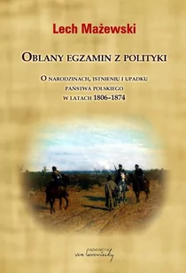 von Borowiecky Lech Mażewski Oblany egzamin z polityki - Historia świata - miniaturka - grafika 2